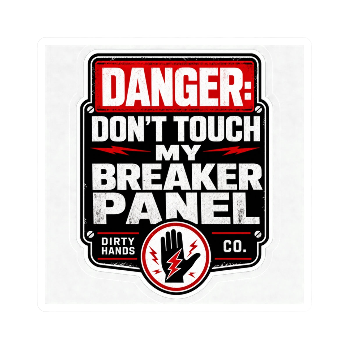 Danger: Don't Touch My Breaker Panel - Industrial Sticker
