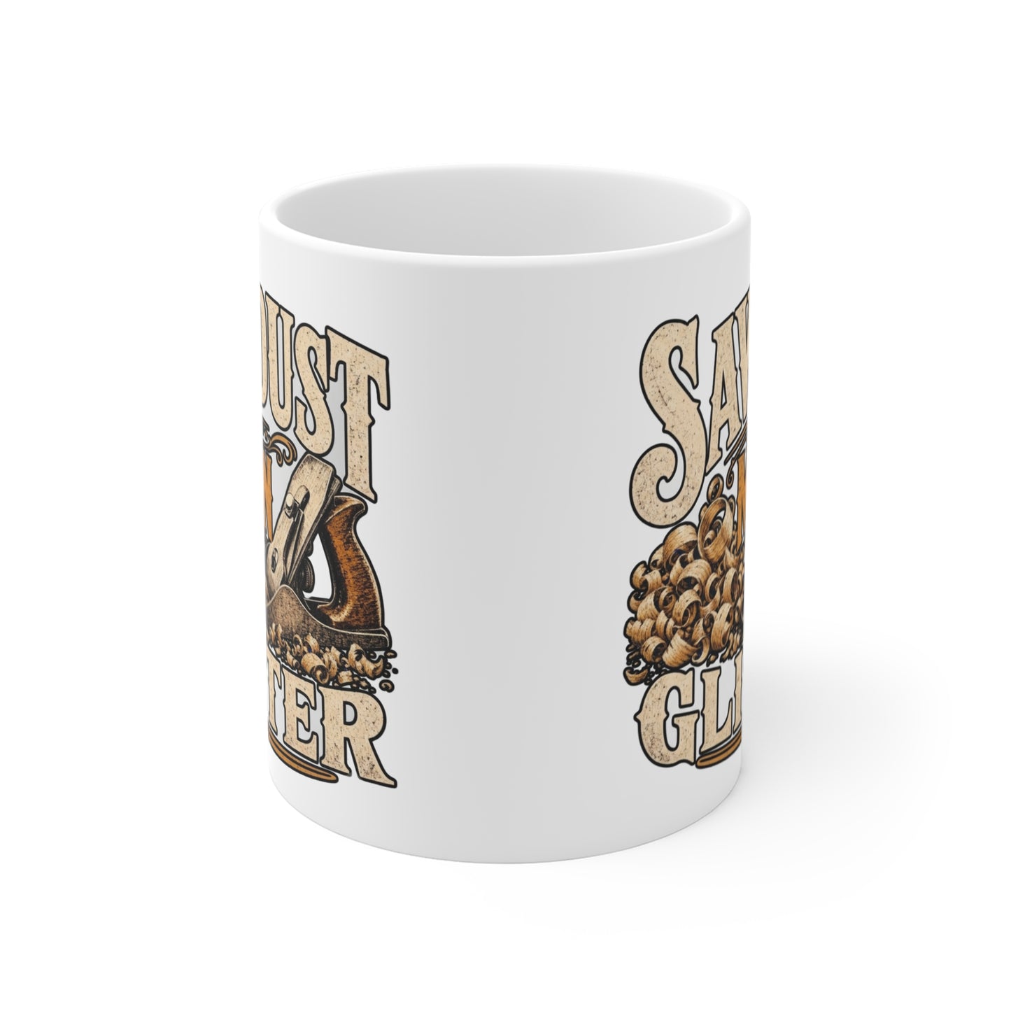 Sawdust Is Man Glitter - Carpenter Coffee Mug