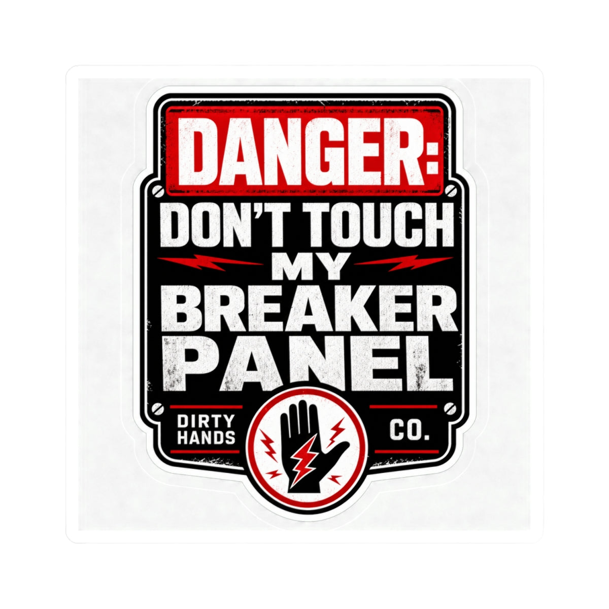 Danger: Don't Touch My Breaker Panel - Industrial Sticker