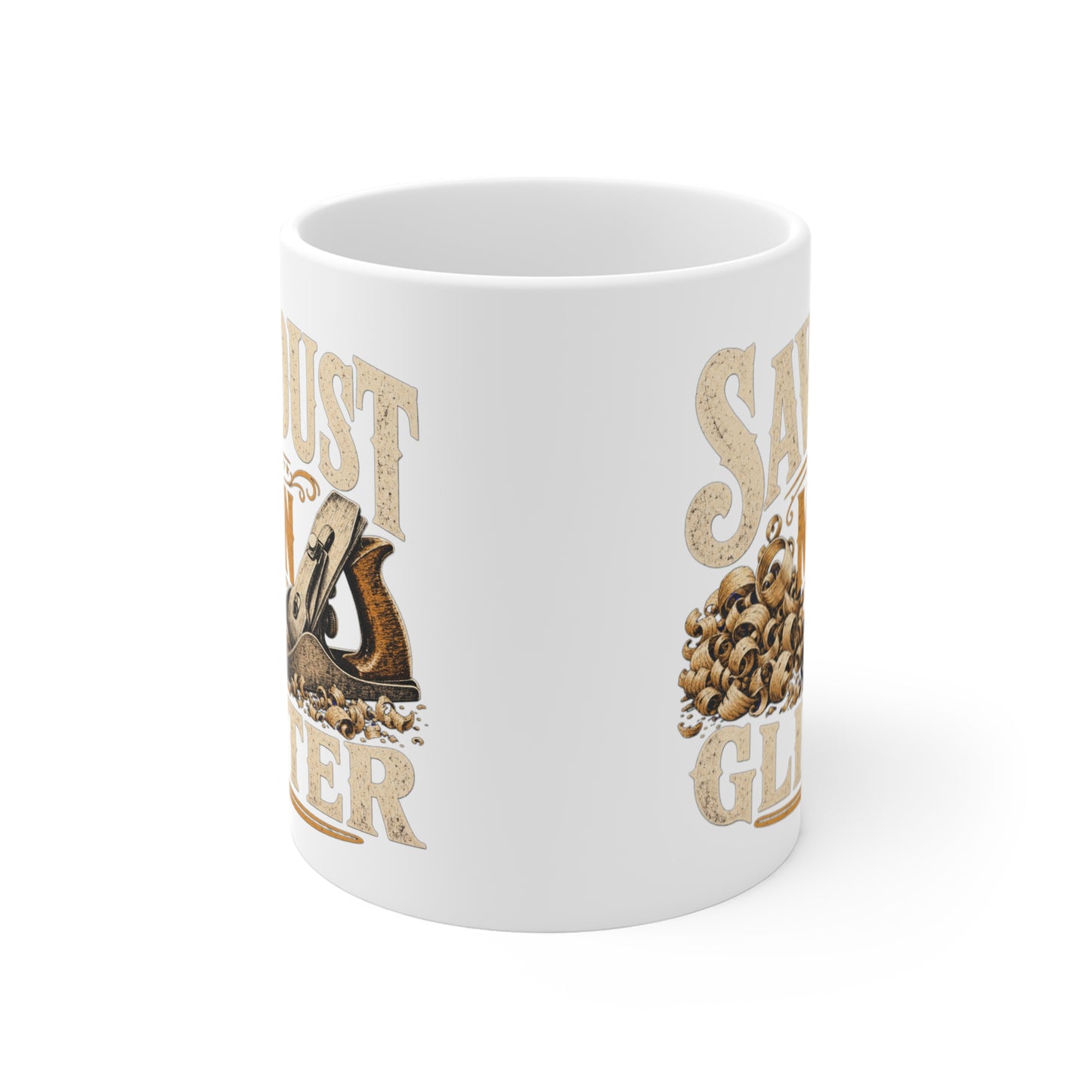 Sawdust Is Man Glitter - Carpenter Coffee Mug