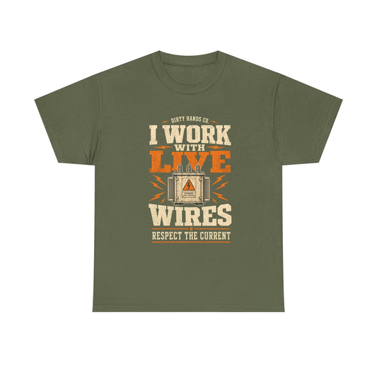 I Work With Live Wires - Electrician Graphic Tee