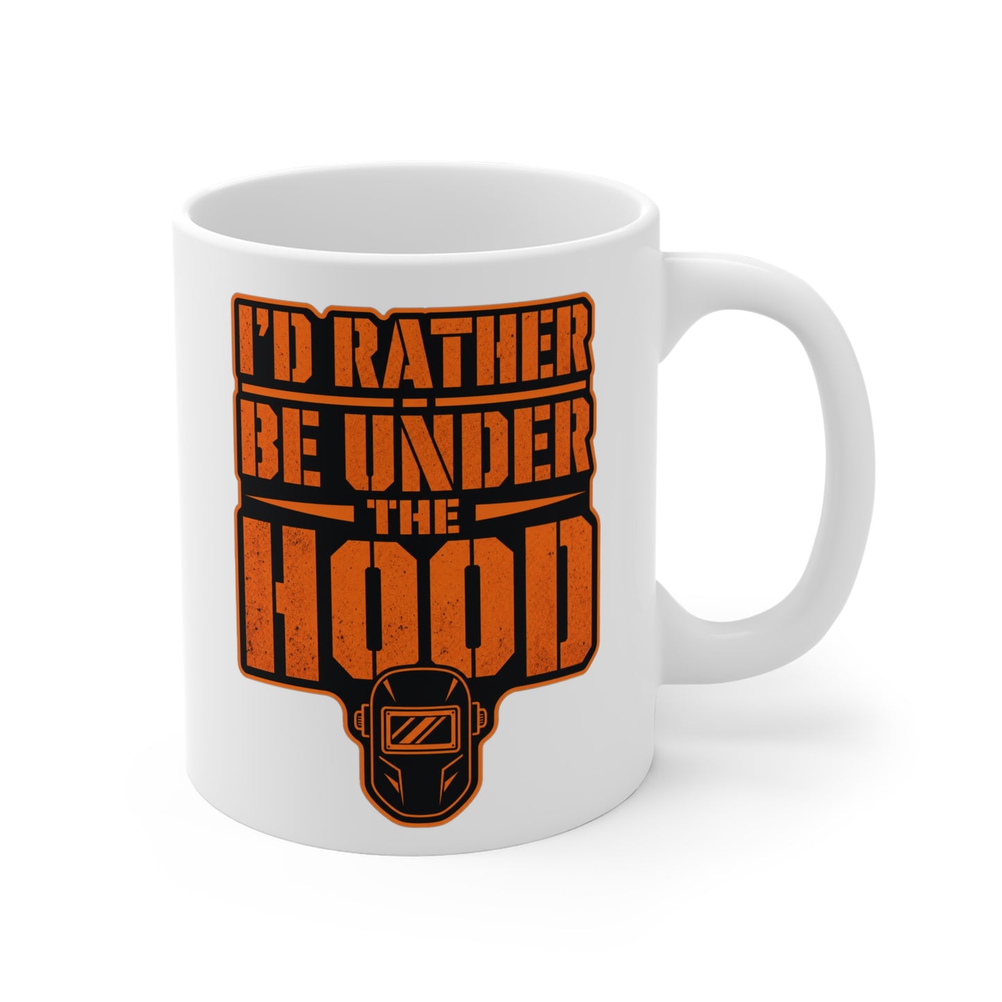 I'd Rather Be Under The Hood - Welder Coffee Mug